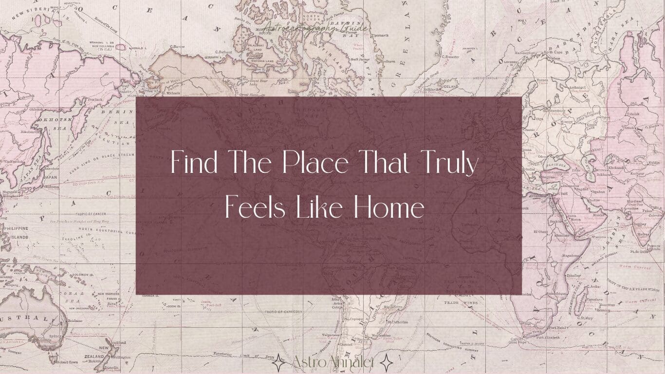 astrocartography map on how to to find a place that is truly home
